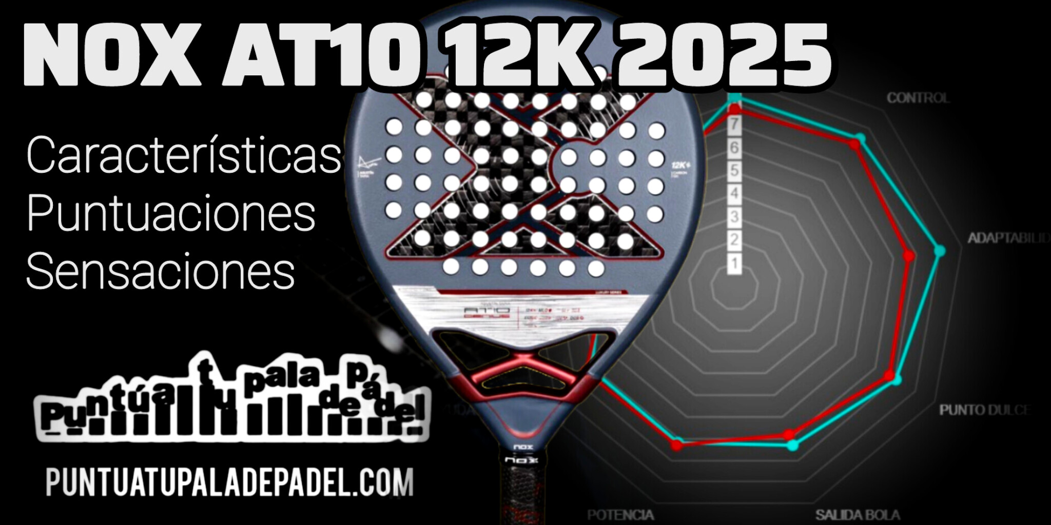 NOX AT10 12K 2025: Análisis completo de la pala de Agustín Tapia